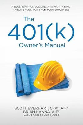 The 401(k) Owner's Manual: Preparing Participants, Protecting Fiduciaries (Paperback)