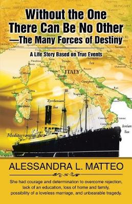 Without the One There Can Be No Other-The Many Forces of Destiny: A Life Story Based on True Events (Paperback)