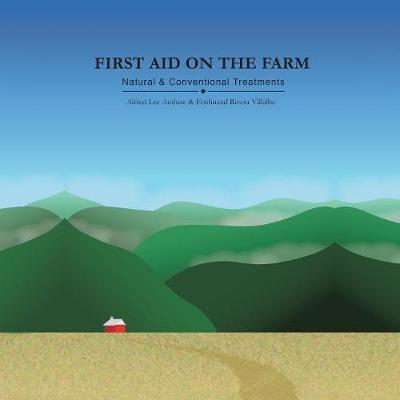 First Aid on the Farm: Natural and Conventional Treatments (Paperback)