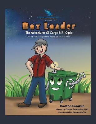 Box Loader: The Adventures of Cargo & R-Cycle (Paperback)