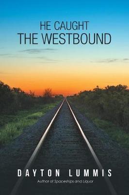 He Caught the Westbound (Paperback)