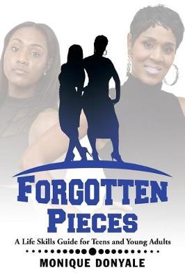 Forgotten Pieces: A Life Skills Guide for Teens and Young Adults (Paperback)