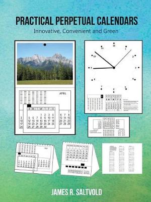 Practical Perpetual Calendars: Innovative, Convenient and Green (Paperback)