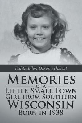 Memories of a Little Small Town Girl from Southern Wisconsin Born in 1938 (Paperback)