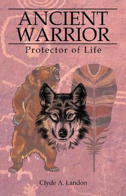 Ancient Warrior: Protector of Life (Paperback)
