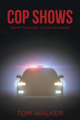 Cop Shows: (never Produced-Options Available) (Paperback)