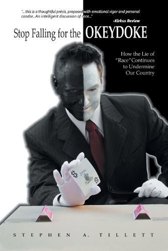 Stop Falling for the Okeydoke: How the Lie of Race Continues to Undermine Our Country (Paperback)