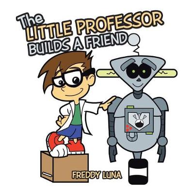 The Little Professor Builds a Friend (Paperback)