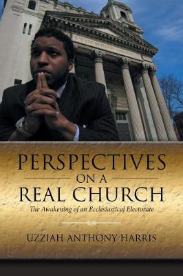 Perspectives on a Real Church: The Awakening of an Ecclesiastical Electorate (Paperback)