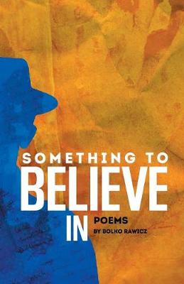 Something to Believe In: Poems (Paperback)