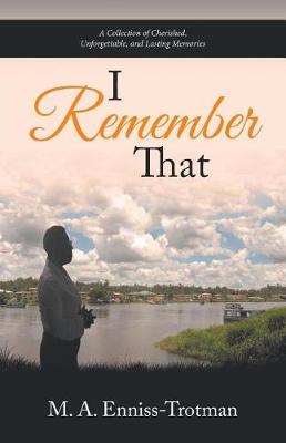 I Remember That: A Collection of Cherished, Unforgettable, and Lasting Memories (Paperback)