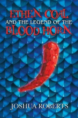 Ethen Coal and the Legend of the Blood Horn (Paperback)