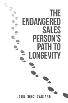 The Endangered Sales Person's Path to Longevity (Paperback)