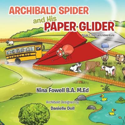 Archibald Spider and His Paper Glider: Book 1: The Farm Adventure (Paperback)