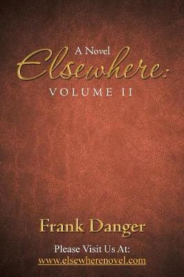 Elsewhere: Volume Ii: A Novel (Paperback)