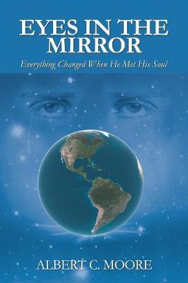 Eyes in the Mirror: Everything Changed When He Met His Soul (Paperback)
