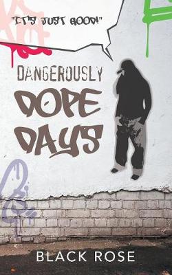 Dangerously Dope Days (Paperback)