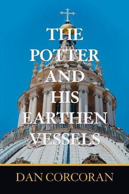 The Potter and His Earthen Vessels (Paperback)