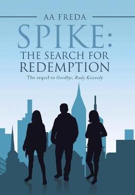 Spike: The Search for Redemption (Hardback)