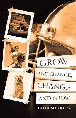 Grow and Change, Change and Grow (Paperback)