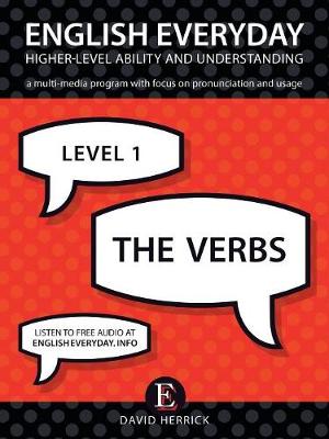 English Everyday: Higher-Level Ability and Understanding. Level 1. the Verbs (Paperback)
