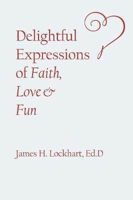 Delightful Expressions of Faith, Love & Fun (Paperback)