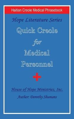 Quick Creole for Medical Personnel: Hope Literature, Haitian Creole Medical Phrasebook (Paperback)