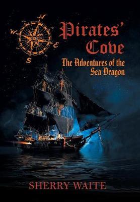 Pirates' Cove: The Adventures of the Sea Dragon (Hardback)