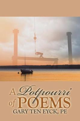 A Potpourri of Poems by Gary Ten Eyck, Pe (Paperback)