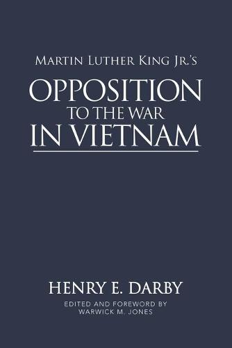 Martin Luther King Jr.'s Opposition to the War in Vietnam (Paperback)