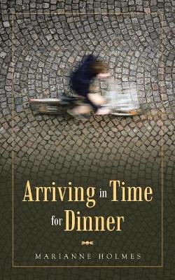 Arriving in Time for Dinner (Paperback)