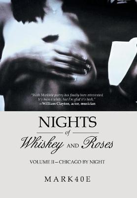 Nights of Whiskey and Roses: Volume II-Chicago by Night (Hardback)