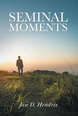 Seminal Moments (Hardback)