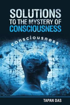 Solutions to the Mystery of Consciousness (Paperback)