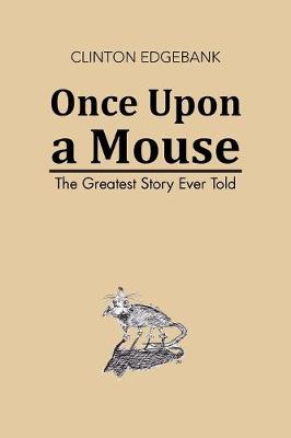 Once Upon a Mouse: The Greatest Story Ever Told (Paperback)
