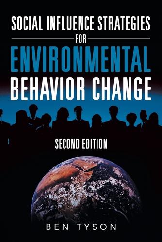 Social Influence Strategies for Environmental Behavior Change: Second Edition (Paperback)
