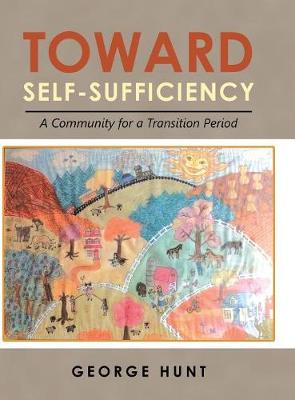 Toward Self-Sufficiency: A Community for a Transition Period (Hardback)