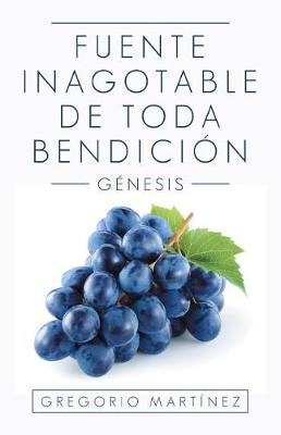 Fuente Inagotable de Toda Bendici n: G nesis (Paperback)