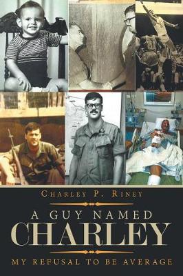 A Guy Named Charley: My Refusal to Be Average (Paperback)