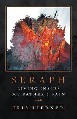 Seraph: Living Inside My Father's Pain (Paperback)