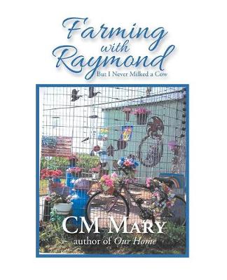 Farming with Raymond: But I Never Milked a Cow (Paperback)
