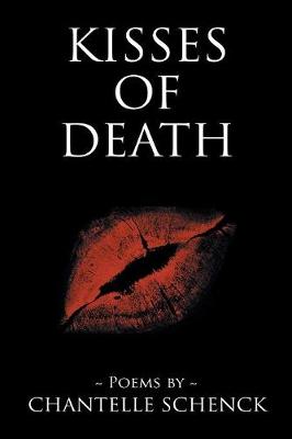 Kisses of Death: Poems by Chantelle Schenck (Paperback)