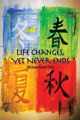 Life Changes, yet Never Ends (Paperback)
