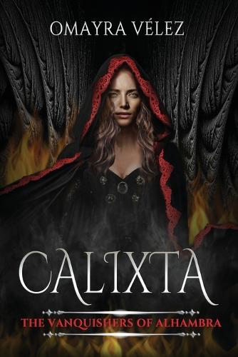 Calixta: The Vanquishers of Alhambra - The Vanquishers of Alhambra 1 (Paperback)