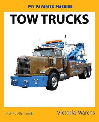 My Favorite Machine: Tow Trucks (Paperback)