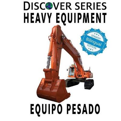 Heavy Equipment / Equipo Pesado (Paperback)