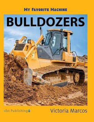 My Favorite Machine: Bulldozers (Hardback)