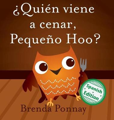 qui n Viene a Cenar, Peque o Hoo? (Hardback)