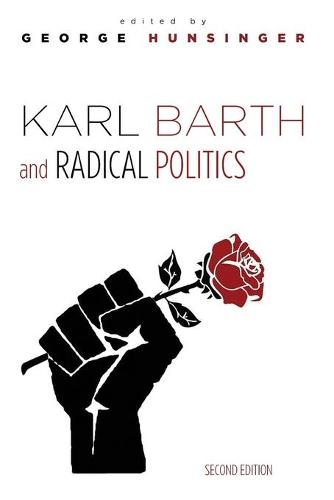 Karl Barth and Radical Politics, Second Edition (Paperback)