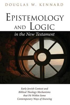 Epistemology and Logic in the New Testament (Paperback)